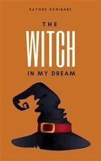 The Witch in My Dream - Kayode Sonibare - E-Book