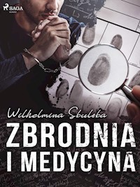 Zbrodnia i medycyna - Wilhelmina Skulska - E-Book