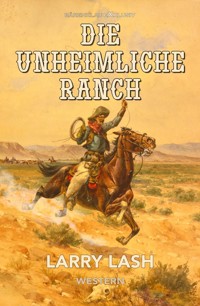 Die unheimliche Ranch - Larry Lash - E-Book