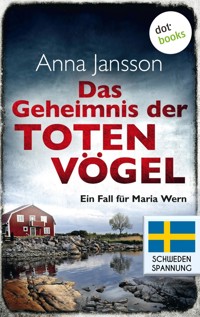 Das Geheimnis der toten Vögel: Ein Fall für Maria Wern - Band 5 - Anna  Jansson - E-Book