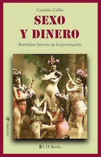 Sexo y dinero - Cordelia Callás - E-Book