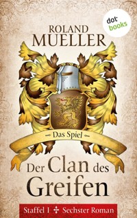 Der Clan des Greifen - Staffel I. Sechster Roman: Das Spiel - Roland Mueller - E-Book