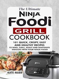 The Ultimate Ninja Foodi Grill Cookbook - Marr Kate - E-Book