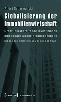 Globalisierung der Immobilienwirtschaft - André Scharmanski - E-Book
