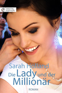 Die Lady und der Millionär - Sarah Holland - E-Book