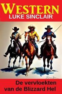 De vervloekten van de Blizzard Hel: Westerns - Luke Sinclair - E-Book