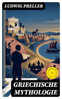 Griechische Mythologie - Ludwig Preller - E-Book