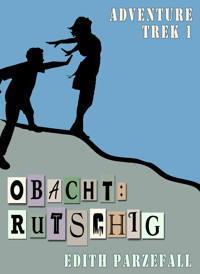 Obacht: Rutschig - Edith Parzefall - E-Book