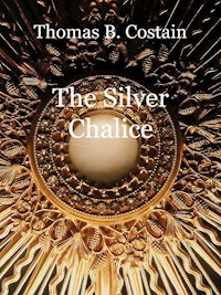 The Silver Chalice - Thomas B. Costain - E-Book