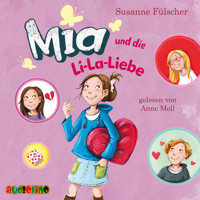 Mia und die Li-La-Liebe - Mia, Band 13 (ungekürzt) - Susanne Fülscher - Hörbuch