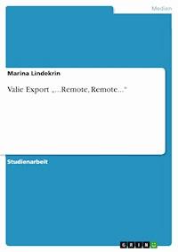 Valie Export „...Remote, Remote...“ - Marina Lindekrin - E-Book