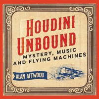 Houdini Unbound - Alan Attwood - Hörbuch