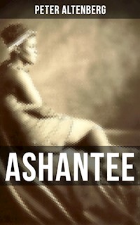 ASHANTEE - Peter Altenberg - E-Book