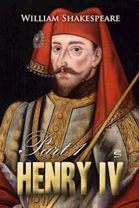 Henry IV, Part 1 - William Shakespeare - E-Book