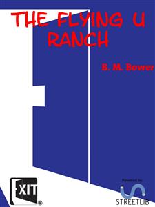 The Flying U Ranch - B.m. Bower - E-Book