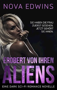 Erobert von ihren Aliens - Nova Edwins - E-Book