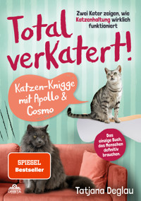 Total verkatert! Katzen-Knigge mit Apollo & Cosmo - Tatjana Deglau - E-Book