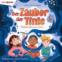 Totales Klassenchaos - Der Zauber der Tinte, Teil 1 (ungekürzt) - Lissa Lehmenkühler - Hörbuch