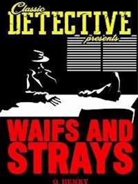 Waifs And Strays - O. Henry - E-Book