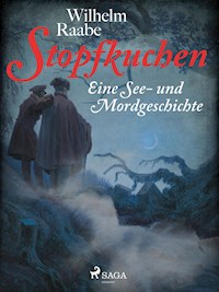 Stopfkuchen. Eine See- und Mordgeschichte - Wilhelm Raabe - E-Book