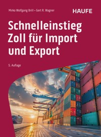 Schnelleinstieg Zoll für Import und Export - Mirko Wolfgang Brill - E-Book