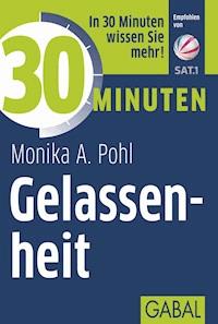 30 Minuten Gelassenheit - Monika A. Pohl - E-Book + Hörbuch