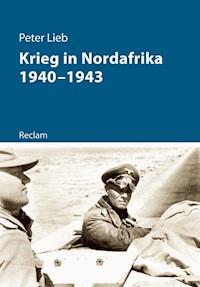 Krieg in Nordafrika 1940–1943 - Peter Lieb - E-Book