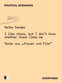Helke Sander: I like chaos, but I don’t know whether chaos likes me - Helke Sander - E-Book