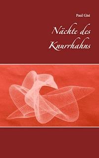 Nächte des Knurrhahns - Paul Gisi - E-Book