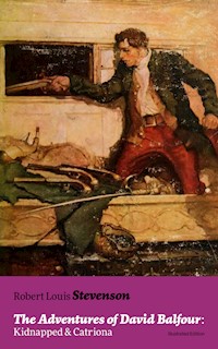 The Adventures of David Balfour: Kidnapped & Catriona (Illustrated Edition) - Robert Louis Stevenson - E-Book