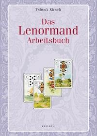 Das Lenormand-Arbeitsbuch - Yshouk Ursula Kirsch - E-Book