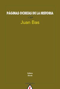 Páginas ocultas de la historia - Juan Bas - E-Book