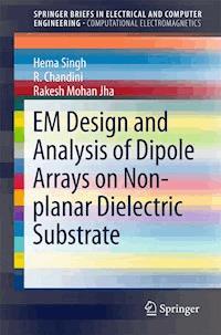 EM Design and Analysis of Dipole Arrays on Non-planar Dielectric Substrate - Hema Singh - E-Book