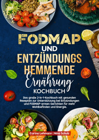 Fodmap und Entzündungshemmende Ernährung Kochbuch - Carina Lehmann - E-Book