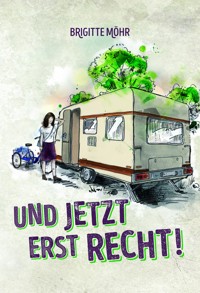 Und jetzt erst recht - Brigitte Möhr - E-Book