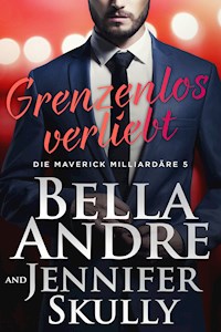 Grenzenlos verliebt (Die Maverick Milliardäre 5) - Bella Andre - E-Book