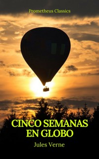 Cinco semanas en globo (Prometheus Classics) - Jules Verne. - E-Book