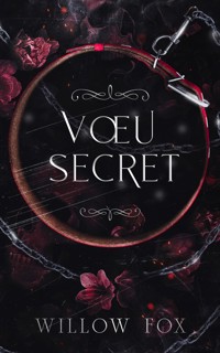 Vœu Secret - Willow Fox - E-Book