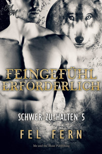Feingefühl erforderlich - Fel Fern - E-Book
