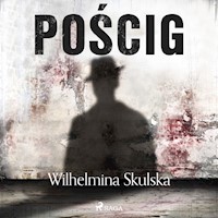 Pościg - Wilhelmina Skulska - Hörbuch