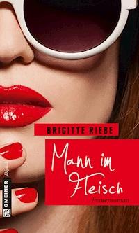 Mann im Fleisch - Brigitte Riebe - E-Book