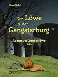Der Löwe in der Gangsterburg - Klaus Möckel - E-Book