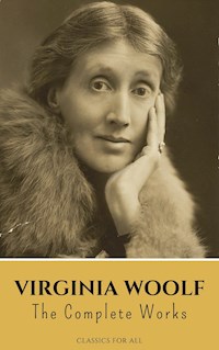 Virginia Woolf: The Complete Works - Virginia Woolf - E-Book