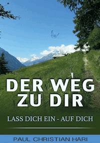 Der Weg zu Dir - Paul Christian Hari - E-Book