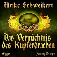 Das Vermächtnis des Kupferdrachen - Die Drachenkronen-Trilogie 2 (Ungekürzt) - Ulrike Schweikert - Hörbuch