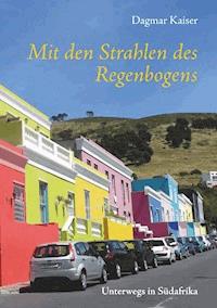 Mit den Strahlen des Regenbogens - Dagmar Kaiser - E-Book