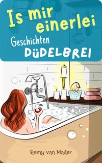 Is mir einerlei - Romy van Mader - kostenlos E-Book