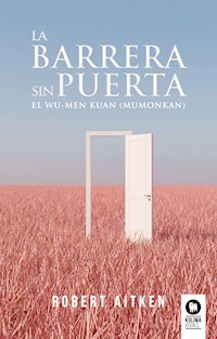 La barrera sin puerta - Robert Aitken Roshi - E-Book