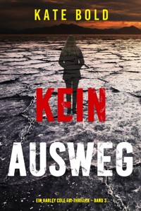 Kein Ausweg (Ein Harley Cole FBI-Thriller – Band 3) - Kate Bold - E-Book