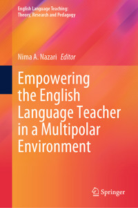 Empowering the English Language Teacher in a Multipolar Environment -  - E-Book